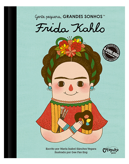 Gente pequena, Grandes sonhos Frida Kahlo